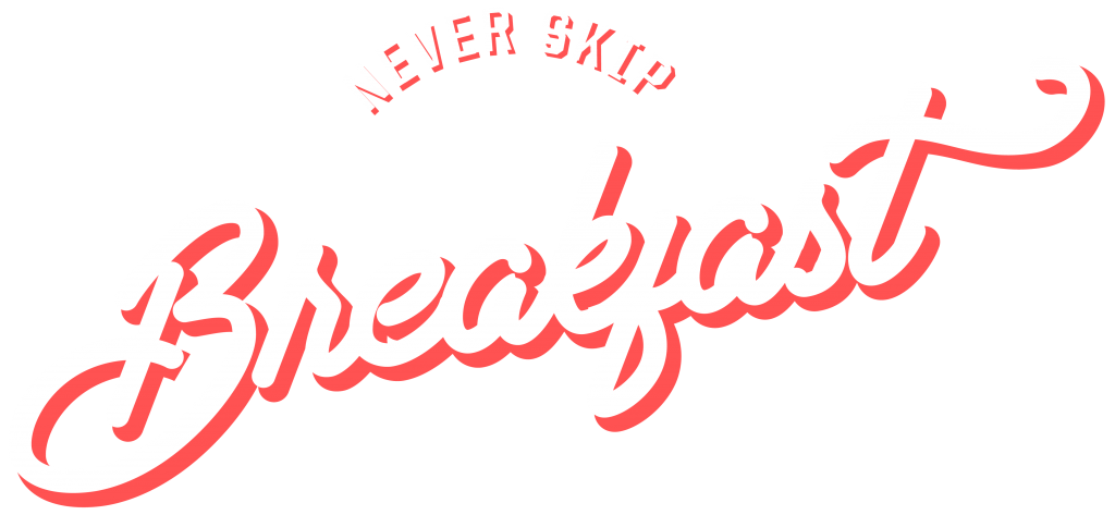 HOB- Never Skip Breakfast